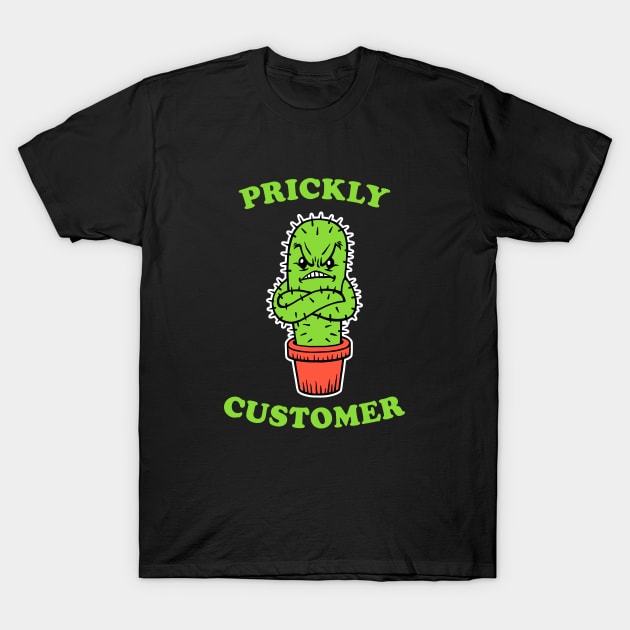 Prickly Customer T-Shirt by dumbshirts